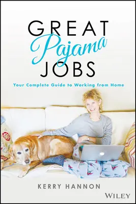 Great Pajama Jobs: Kompletny przewodnik po pracy w domu - Great Pajama Jobs: Your Complete Guide to Working from Home