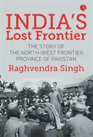 Utracone granice Indii - India's Lost Frontiers