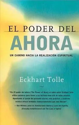 El Poder del Ahora: Un Camino Hacia La Realizacion Espiritual = Potęga chwili obecnej - El Poder del Ahora: Un Camino Hacia La Realizacion Espiritual = The Power of Now