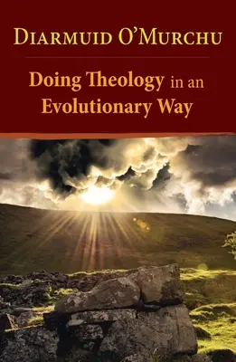 Uprawianie teologii w sposób ewolucyjny - Doing Theology in an Evolutionary Way