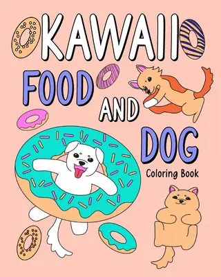 Kolorowanka z jedzeniem i psem Kawaii - Kawaii Food and Dog Coloring Book