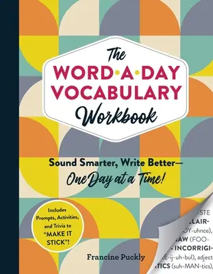 The Word-A-Day Vocabulary Workbook: Mów mądrzej, pisz lepiej - jeden dzień na raz! - The Word-A-Day Vocabulary Workbook: Sound Smarter, Write Better--One Day at a Time!