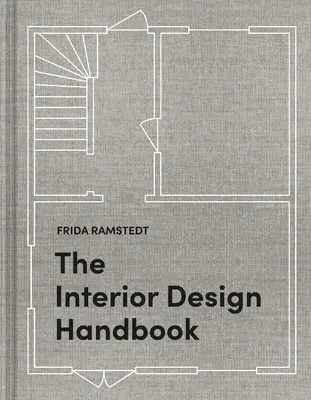 Podręcznik projektowania wnętrz: Umebluj, udekoruj i wystylizuj swoją przestrzeń - The Interior Design Handbook: Furnish, Decorate, and Style Your Space