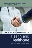 Ekonomia polityczna zdrowia i opieki zdrowotnej: Powstanie obywatela-pacjenta - The Political Economy of Health and Healthcare: The Rise of the Patient Citizen