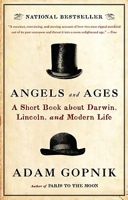 Anioły i wieki: Krótka książka o Darwinie, Lincolnie i współczesnym życiu - Angels and Ages: A Short Book about Darwin, Lincoln, and Modern Life