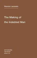 The Making of the Indebted Man: Esej o kondycji neoliberalnej - The Making of the Indebted Man: An Essay on the Neoliberal Condition