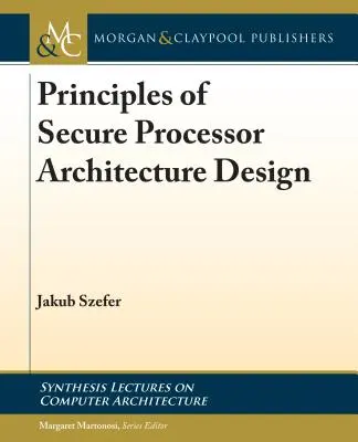 Zasady projektowania architektury bezpiecznych procesorów - Principles of Secure Processor Architecture Design