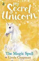 Mój sekretny jednorożec: Magiczne zaklęcie - My Secret Unicorn: The Magic Spell