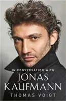 Jonas Kaufmann: W rozmowie z - Jonas Kaufmann: In Conversation with