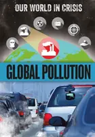 Nasz świat w kryzysie: Globalne zanieczyszczenie - Our World in Crisis: Global Pollution