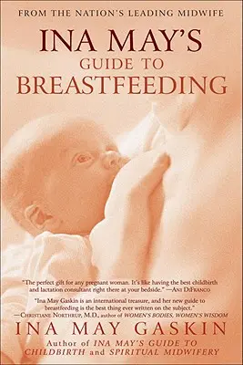 Przewodnik Iny May po karmieniu piersią: Od wiodącej położnej w kraju - Ina May's Guide to Breastfeeding: From the Nation's Leading Midwife