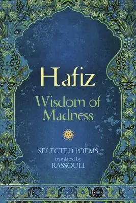 Hafiz: Mądrość szaleństwa: Wybrane wiersze - Hafiz: Wisdom of Madness: Selected Poems
