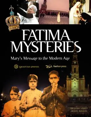 Tajemnice Fatimy: Przesłanie Maryi dla współczesności - Fatima Mysteries: Mary's Message to the Modern Age