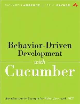 Behavior-Driven Development with Cucumber: Lepsza współpraca dla lepszego oprogramowania - Behavior-Driven Development with Cucumber: Better Collaboration for Better Software