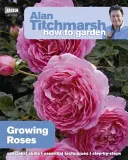 Alan Titchmarsh Jak uprawiać ogród: Uprawa róż - Alan Titchmarsh How to Garden: Growing Roses