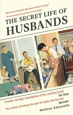 Sekretne życie mężów: Wszystko, co musisz wiedzieć o mężczyźnie w swoim życiu - The Secret Life of Husbands: Everything You Need to Know about the Man in Your Life