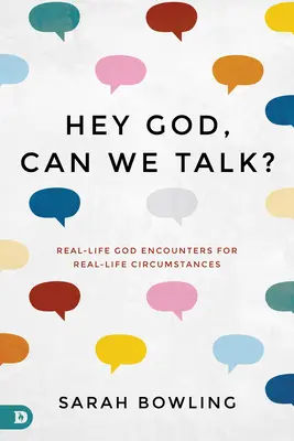 Hej, Boże, możemy porozmawiać? Prawdziwe spotkania z Bogiem w prawdziwych okolicznościach - Hey God, Can We Talk?: Real-Life God Encounters for Real-Life Circumstances