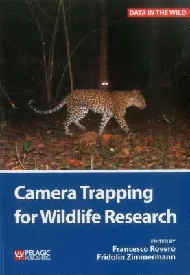 Kamery pułapkowe do badań nad dziką przyrodą - Camera Trapping for Wildlife Research