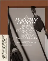 Leksykon morski, tom 11: Arabska terminologia żeglarska na Oceanie Indyjskim - A Maritime Lexicon, Volume 11: Arabic Nautical Terminology in the Indian Ocean