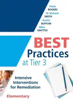 Najlepsze praktyki na poziomie 3 [podstawowym]: Intensive Interventions for Remediation, Elementary (an Rti Model Guide for Implementing Tier 3 Interventions i - Best Practices at Tier 3 [Elementary]: Intensive Interventions for Remediation, Elementary (an Rti Model Guide for Implementing Tier 3 Interventions i