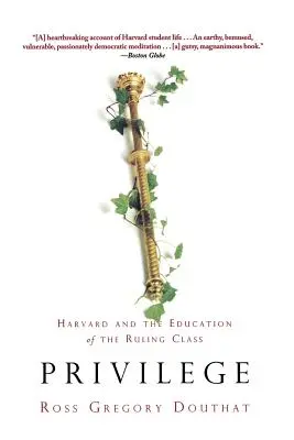 Przywilej: Harvard i edukacja klasy rządzącej - Privilege: Harvard and the Education of the Ruling Class