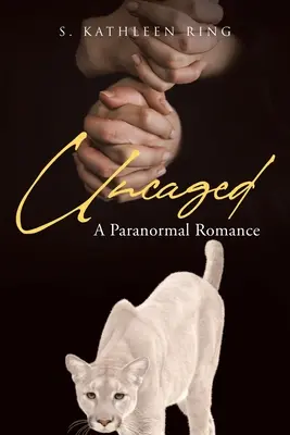 Uncaged: Romans paranormalny - Uncaged: A Paranormal Romance