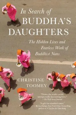 W poszukiwaniu córek Buddy: Ukryte życie i nieustraszona praca buddyjskich mniszek - In Search of Buddha's Daughters: The Hidden Lives and Fearless Work of Buddhist Nuns