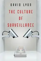 Kultura nadzoru: Obserwowanie jako sposób na życie - The Culture of Surveillance: Watching as a Way of Life