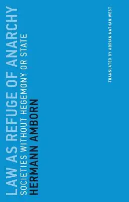 Prawo jako ostoja anarchii: Społeczeństwa bez hegemonii i państwa - Law as Refuge of Anarchy: Societies Without Hegemony or State