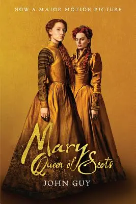 Mary Queen of Scots (Tie-In): Prawdziwe życie Marii Stuart - Mary Queen of Scots (Tie-In): The True Life of Mary Stuart