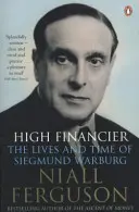 High Financier - Życie i czasy Siegmunda Warburga - High Financier - The Lives and Time of Siegmund Warburg