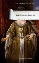 A jeśli królowa umrze? - What If the Queen Should Die?