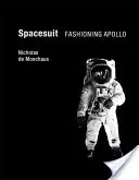 Kombinezon kosmiczny: Moda na Apolla - Spacesuit: Fashioning Apollo