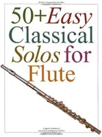 Ponad 50 łatwych klasycznych solówek na flet - 50+ Easy Classical Solos for Flute