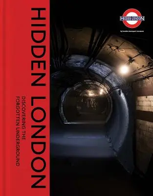 Ukryty Londyn: Odkrywanie zapomnianego podziemia - Hidden London: Discovering the Forgotten Underground