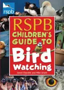 Przewodnik dla dzieci RSPB dotyczący obserwacji ptaków - RSPB Children's Guide to Birdwatching