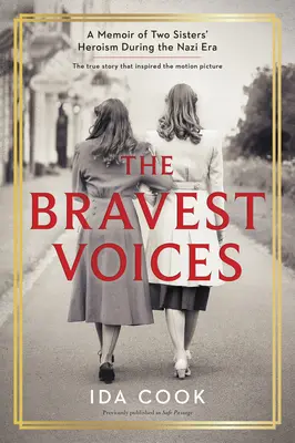 The Bravest Voices: Wspomnienie bohaterstwa dwóch sióstr w czasach nazizmu - The Bravest Voices: A Memoir of Two Sisters' Heroism During the Nazi Era