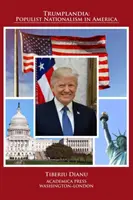 Trumplandia: Populistyczny nacjonalizm w Ameryce - Trumplandia: Populist Nationalism in America