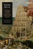 Home Rule: Suwerenność narodowa i separacja tubylców i migrantów - Home Rule: National Sovereignty and the Separation of Natives and Migrants