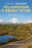 Scenic Driving Yellowstone & Grand Teton: Odkrywanie najbardziej spektakularnych tylnych dróg parków narodowych - Scenic Driving Yellowstone & Grand Teton: Exploring the National Parks' Most Spectacular Back Roads