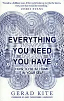 Wszystko, czego potrzebujesz, masz - jak poczuć się we własnym domu - Everything You Need You Have - How to Feel at Home in Yourself