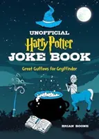 Nieoficjalna księga dowcipów o Harrym Potterze: Wielkie śmiechy dla Gryffindoru - The Unofficial Harry Potter Joke Book: Great Guffaws for Gryffindor