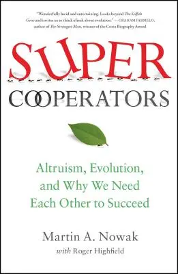 Superkooperatorzy: Altruizm, ewolucja i dlaczego potrzebujemy siebie nawzajem, aby odnieść sukces - Supercooperators: Altruism, Evolution, and Why We Need Each Other to Succeed