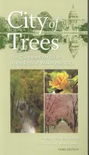 Miasto drzew: Kompletny przewodnik terenowy po drzewach Waszyngtonu. - City of Trees: The Complete Field Guide to the Trees of Washington, D.C.