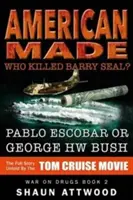 American Made: Kto zabił Barry'ego Seala? Pablo Escobar czy George HW Bush? - American Made: Who Killed Barry Seal? Pablo Escobar or George HW Bush