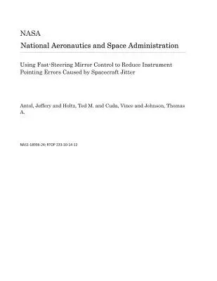 Wykorzystanie szybkiego sterowania lustrem w celu zmniejszenia błędów wskazań instrumentów spowodowanych drganiami statku kosmicznego - Using Fast-Steering Mirror Control to Reduce Instrument Pointing Errors Caused by Spacecraft Jitter