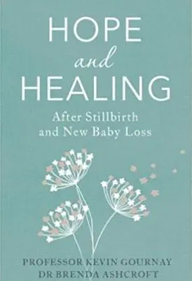 Nadzieja i uzdrowienie po urodzeniu martwego dziecka - Hope and Healing After Stillbirth