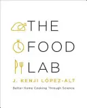 The Food Lab: Lepsze domowe gotowanie dzięki nauce - The Food Lab: Better Home Cooking Through Science