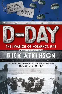 D-Day: Inwazja na Normandię, 1944 [adaptacja dla młodych czytelników] - D-Day: The Invasion of Normandy, 1944 [the Young Readers Adaptation]