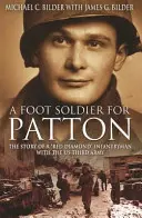 Pieszy żołnierz Pattona: Historia piechura „Czerwonego Diamentu” w Trzeciej Armii Stanów Zjednoczonych” - A Foot Soldier for Patton: The Story of a Red Diamond